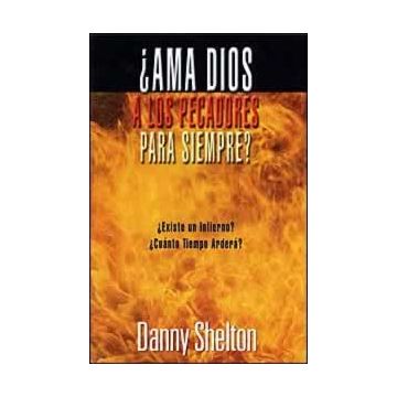 ¿Ama Dios a los Pecadored Para Siempre?