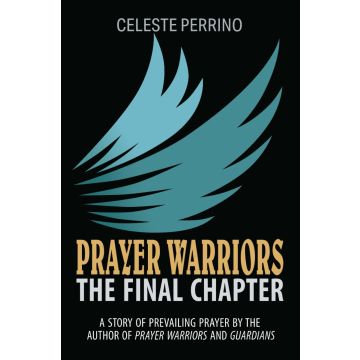 Prayer Warriors: The Final Chapter