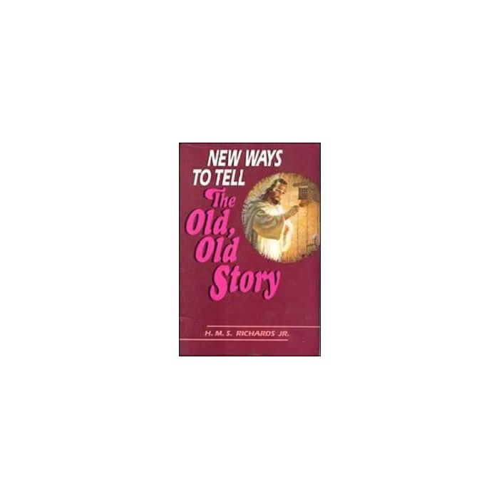 New Ways to Tell the Old, Old Story New Ways to Tell the Old, Old Story