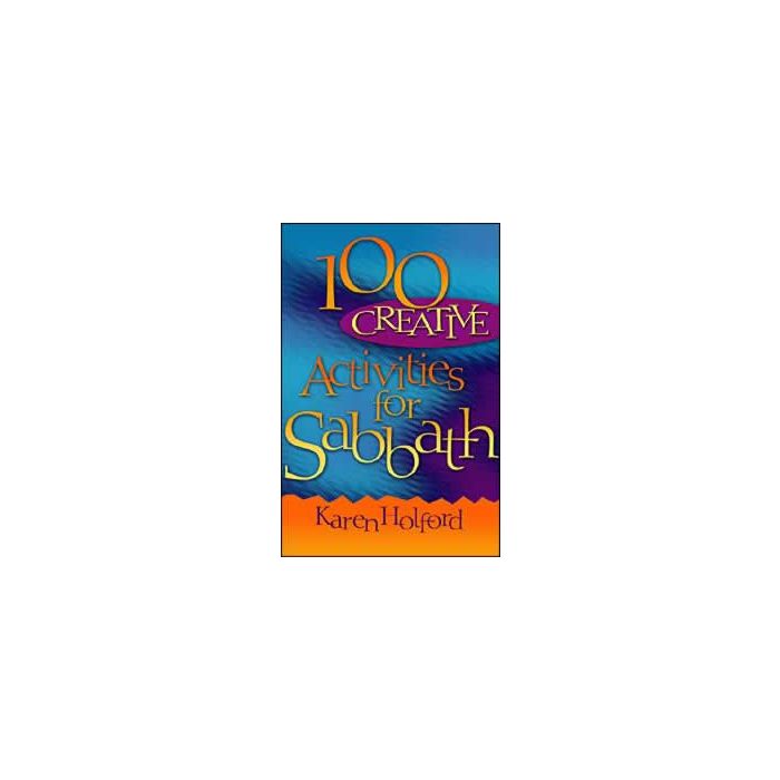 100 Creative Activities for Sabbath 100 Creative Activities for Sabbath