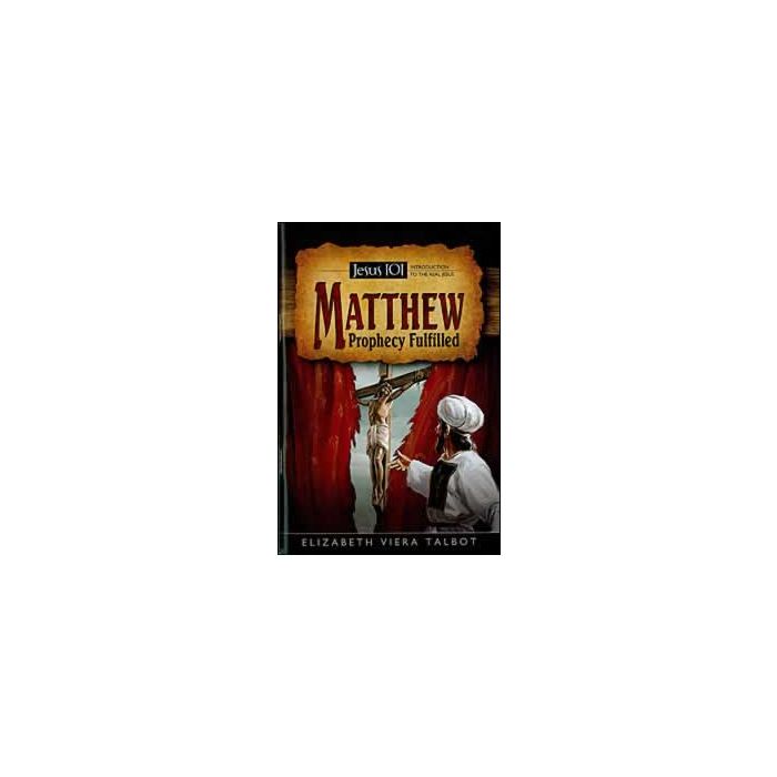Matthew: Prophecy Fulfilled Jesus 101 Matthew: Prophecy Fulfilled Jesus 101