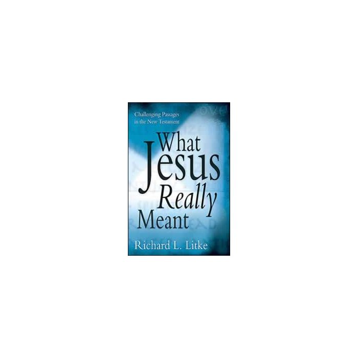 What Jesus Really Meant