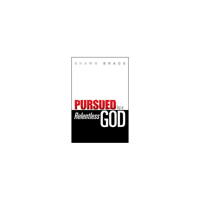 Pursued by a Relentless God Pursued by a Relentless God