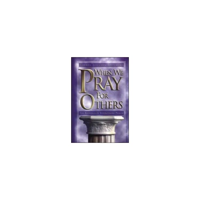 When We Pray For Others When We Pray For Others