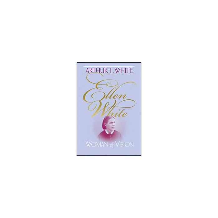 Ellen White: Woman of Vision Ellen White: Woman of Vision