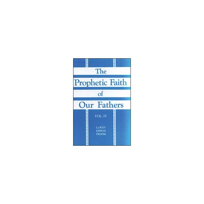 The Prophetic Faith of Our Fathers, Vol 4 The Prophetic Faith of Our Fathers, Vol 4